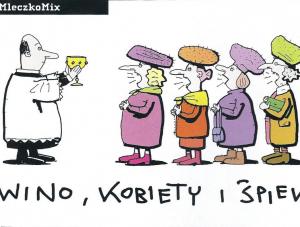 Andrzej Mleczko "Wino, kobiety i śpiew"