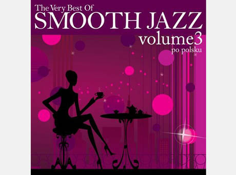 "The Very Best Of Smooth Jazz - Po Polsku"